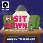 AM1700 Presents: The Sit Down